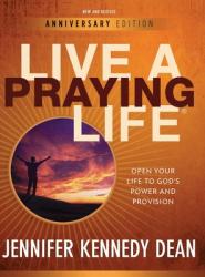  Live a Praying Life(R) Workbook: Open Your Life to God\'s Power and Provision (New, Revised, Anniversary) 