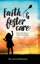  Faith & Foster Care: How We Impact God\'s Kingdom: How We Impact God\'s Kingdom 