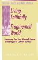  Living Faithfully in a Fragmented World: Lessons for the Church from Macintyre's "After Virtue" 