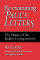  Re-Examining Paul's Letters: The History of the Pauline Correspondence 