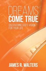  Dreams Come True: Discovering God\'s Vision for Your Life 