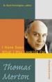  Thomas Merton: I Have Seen What I Was Looking for 