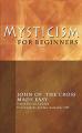  Mysticism for Beginners: John of the Cross Made Easy 