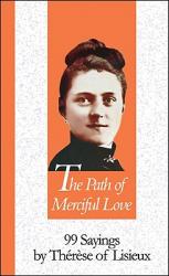  The Path of Merciful Love: 99 Sayings by Th 