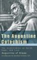  The Augustine Catechism the Enchiridion on Faith, Hope and Charity 