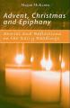  Advent, Christmas, Epiphany - Daily Readings: Stories and Reflections on the Daily Readings 