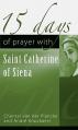  15 Days of Prayer with Saint Catherine of Sienna 