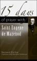  15 Days of Prayer with Saint Eugene de Mazenod 