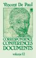 Vincent de Paul: Correspondence, Conferences, Documents, Vol. 12 