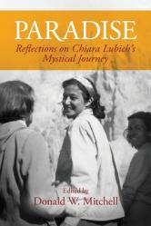  Paradise: Reflections on Chiara Lubich\'s Mystical Journey 