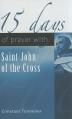  15 Days of Prayer with Saint John of the Cross 