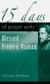  15 Days of Prayer with Blessed Fr 