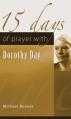  15 Days of Prayer with Dorothy Day 