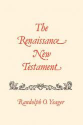  The Renaissance New Testament: John 7:1-10:42, Mark 9:9-10:1, Luke 9:37-15: 