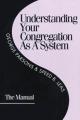  Understanding Your Congregation as a System: The Manual 