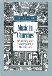  Music in Churches: Nourishing Your Congregation\'s Musical Life 