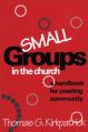  Small Groups in the Church: A Handbook for Creating Community 