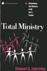  Total Ministry: Reclaiming the Ministry of All of God\'s People 