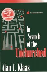  In Search of the Unchurched: Why People Don\'t Join Your Congregation 
