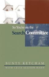  So You\'re on the Search Committee 