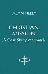  Christian Mission: A Case Study Approach 