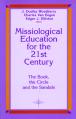  Missiological Education for the 21st Century: The Book, the Circle, and the Sandals 