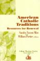  American Catholic Traditions: Resources for Renewal 
