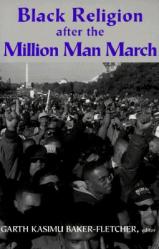  Black Religion After the Million Man March: Voices on the Future 