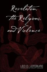 Revelation, the Religions, and Violence 