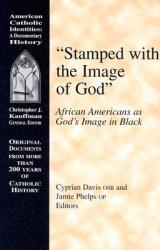  Stamped with the Image of God: African Americans as God\'s Image in Black 