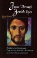  Jesus Through Jewish Eyes: Rabbis and Scholars Engage an Ancient Brother in a New Conversation 