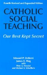  Catholic Social Teaching: Our Best Kept Secret 