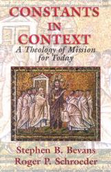  Constants in Context: A Theology of Mission for Today 