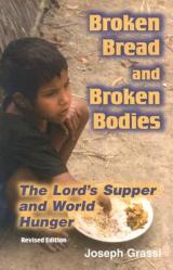  Broken Bread and Broken Bodies: The Lord\'s Supper and World Hunger 