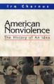  American Nonviolence: The History of an Idea 