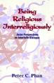  Being Religious Interreligiously: Asian Perspectives on Interfaith Dialogue 