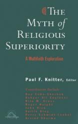  The Myth of Religious Superiority: Multi-Faith Explorations of Religious Pluralism 