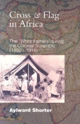  Cross and Flag in Africa: The \"White Fathers\" During the Colonial Scramble (1892-1914) 