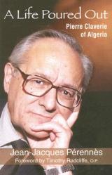  A Life Poured Out: Pierre Claverie of Algeria 