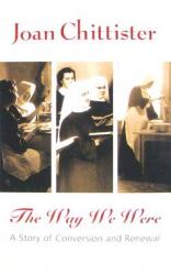  The Way We Were: A Story of Conversion and Renewal 