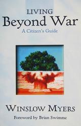  Living Beyond War: A Citizen\'s Guide 
