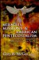  Miracles, Missions & American Pentecostalism (American Society of Missiology) 
