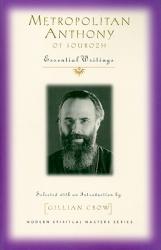  Metropolitan Anthony of Sourozh: Essential Writings 