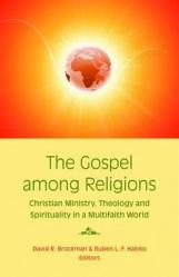 The Gospel Among Religions: Christian Ministry, Theology, and Spirituality in a Global Society 