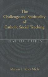  The Challenge & Spirituality of Catholic Social Teaching 