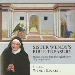  Sister Wendy\'s Bible Treasury: Stories and Wisdom Through the Eyes of Great Painters 
