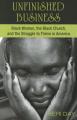  Unfinished Business: Black Women, the Black Church, and the Struggle to Thrive in America 
