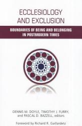  Ecclesiology and Exclusion: Boundaries of Being and Belonging in Postmodern Times 