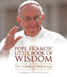  Pope Francis\' Little Book of Wisdom: The Essential Teachings 