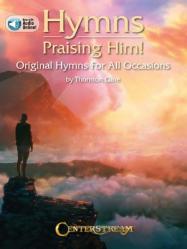  Hymns Praising Him!; Original Hymns for All Occasions With Access Code 